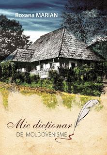 Mic dictionar de moldovenisme - Roxana Marian
