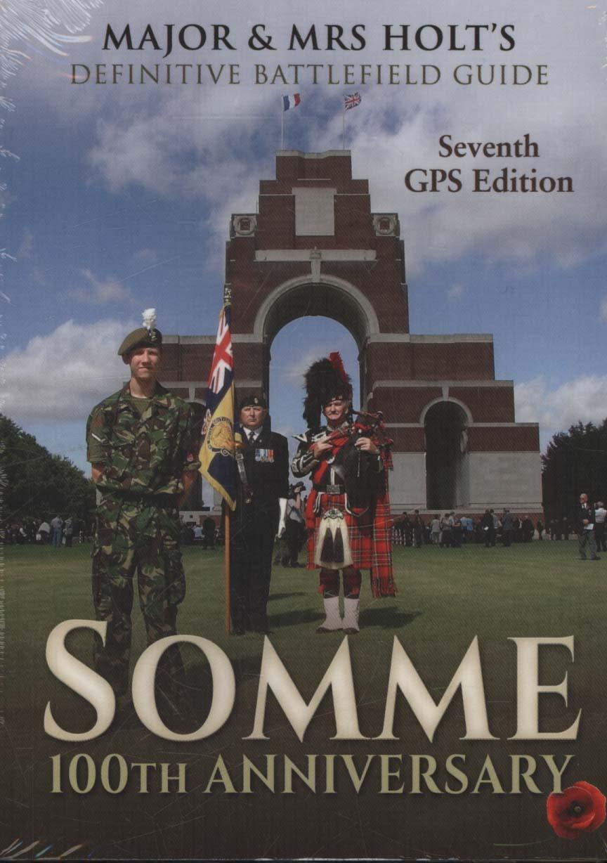 Major & Mrs Holt's Definitive Battlefield Guide Somme: 100th