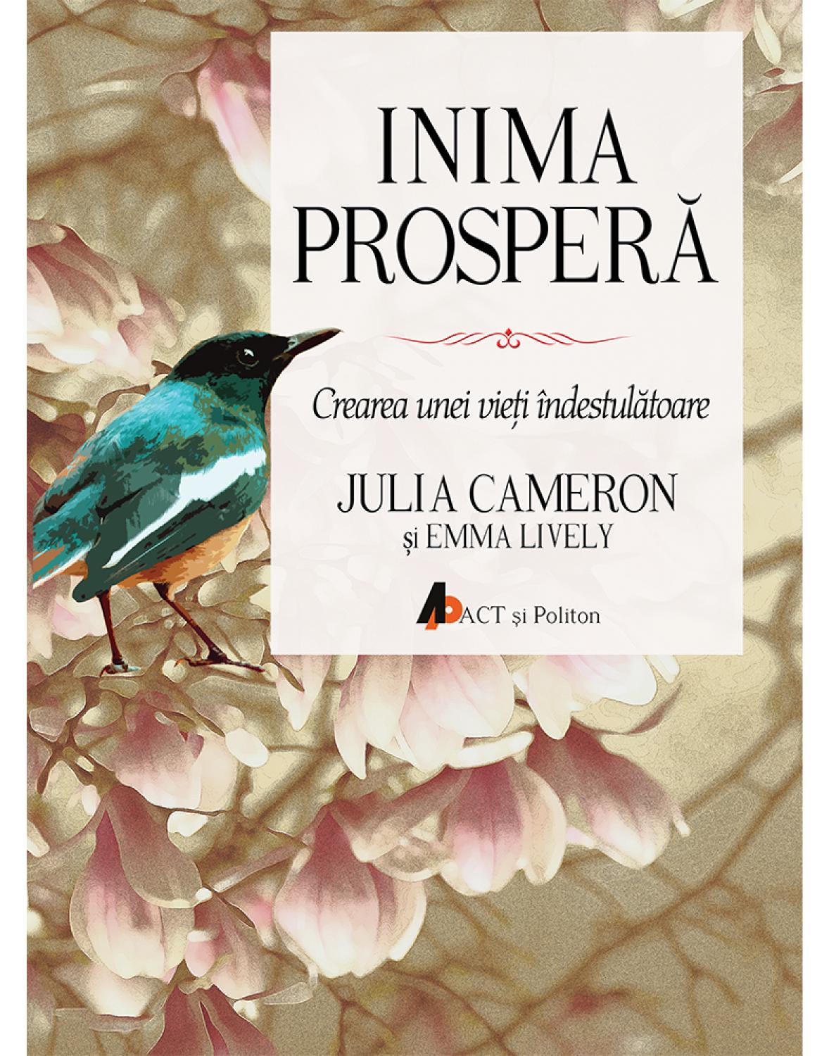 Inima prospera - Julia Cameron, Emma Lively