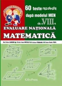 Matematica - clasa VIII - Evaluare Nationala. 60 de teste rezolvate - Ilie Petre Iambor