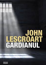 Gardianul - John Lescroart