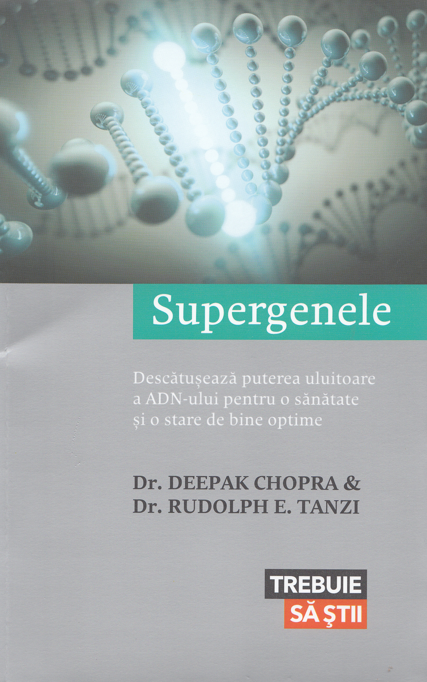 Supergenele - Deepak Chopra, Rudolph E. Tanzi