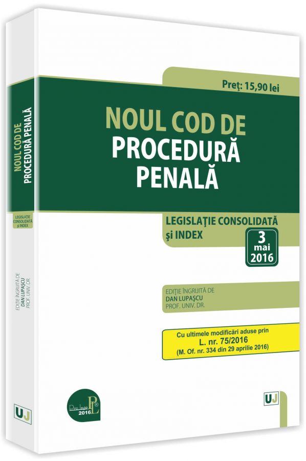 Noul Cod de procedura penala Actualizata 3 Mai 2016