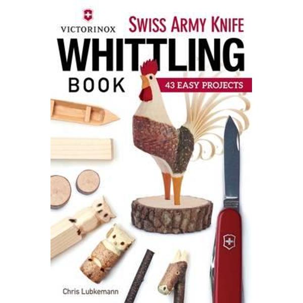 Victorinox Swiss Army Knife Book of Whittling
