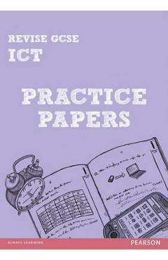 Coperta cărții 'Revise GCSE ICT Practice Papers - Luke Dunn'