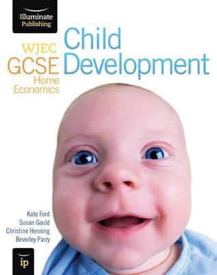 WJEC GCSE Home Economics - Child Development Student Book - Kate Ford, Susan Gould