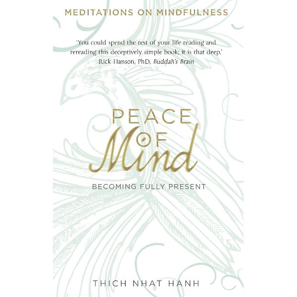 Peace of Mind: Becoming Fully Present - Thich Nhat Hanh