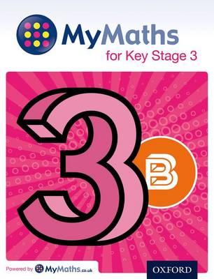 MyMaths: for Key Stage 3: Student Book 3B