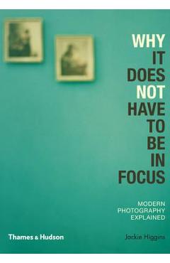 Coperta cărții 'Why it Does Not Have to be in Focus'