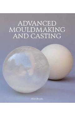 Coperta cărții 'Advanced Mouldmaking and Casting'