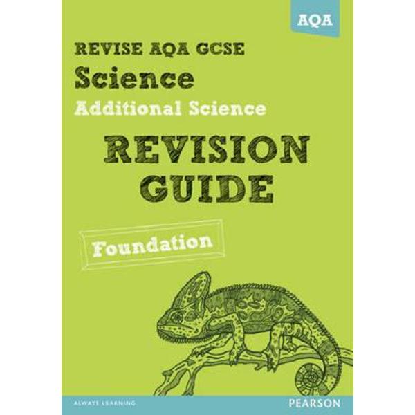 Revise AQA: GCSE Additional Science A Revision Guide Foundat