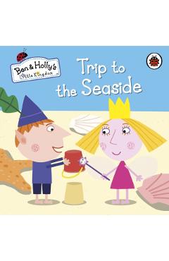 Ben and Holly's Little Kingdom: Trip to the Seaside