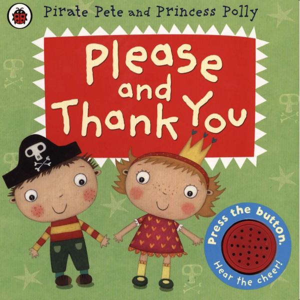 Please and Thank You: A Pirate Pete and Princess Polly Book