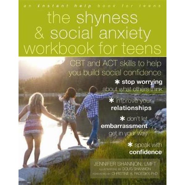 Shyness and Social Anxiety Workbook for Teens