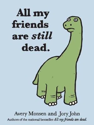 All My Friends are Dead, Too