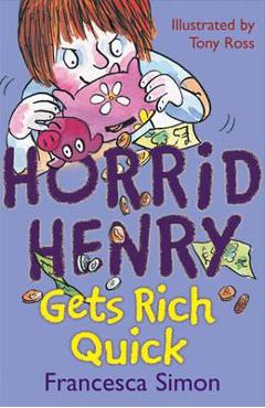 Coperta cărții 'Horrid Henry Gets Rich Quick'