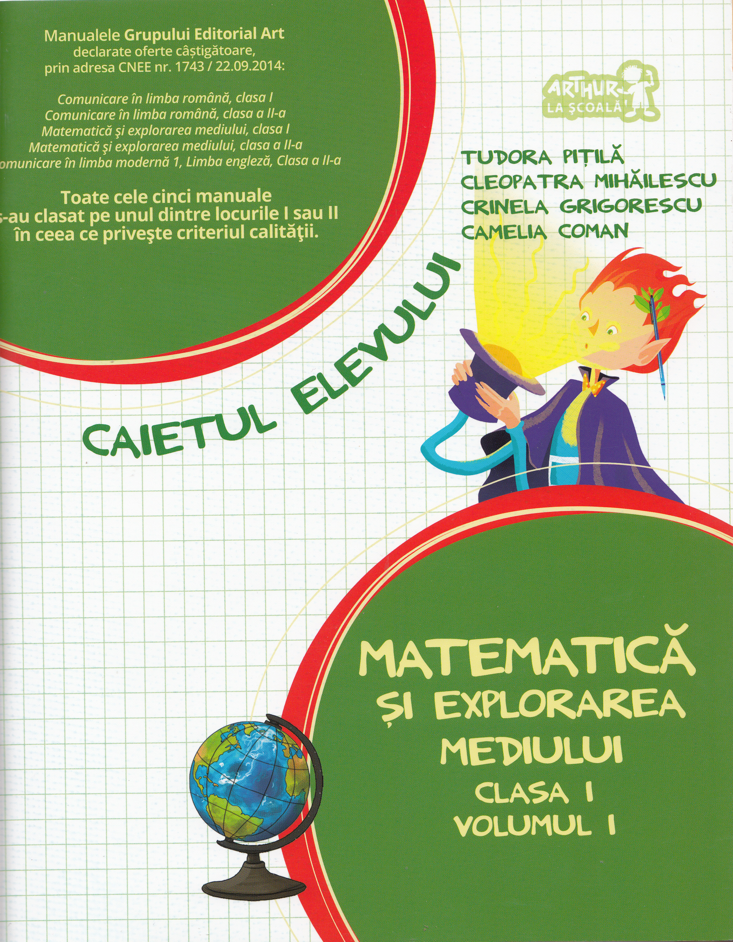 Matematica si explorarea mediului - Clasa I. Volumul I - Caietul elevului - Tudora Pitila, Cleopatra Mihailescu