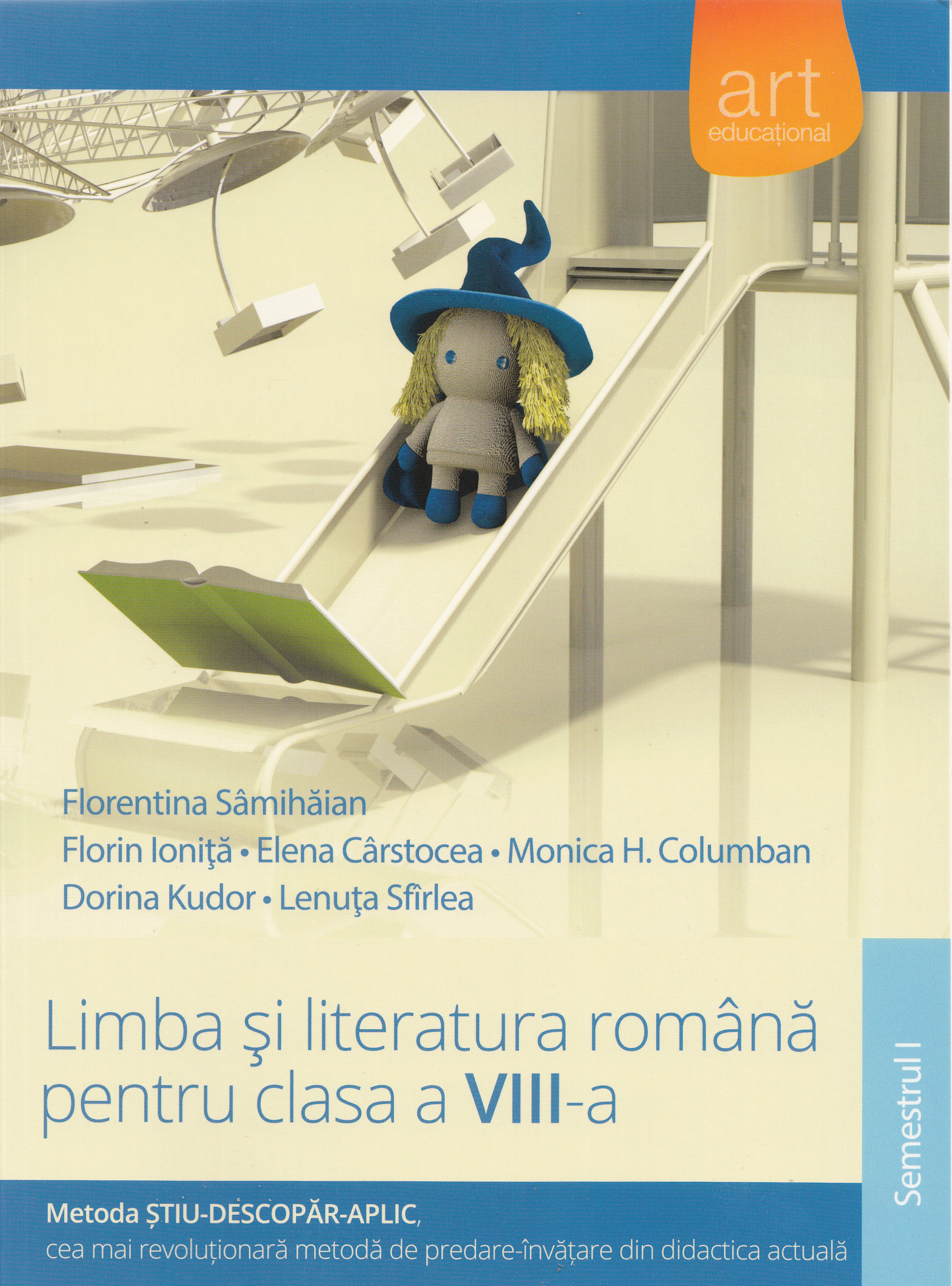 Limba si literatura - clasa VIII - Semestrul 1 - Florentina Samihaian, Florin Ionita, Elena Carstocea