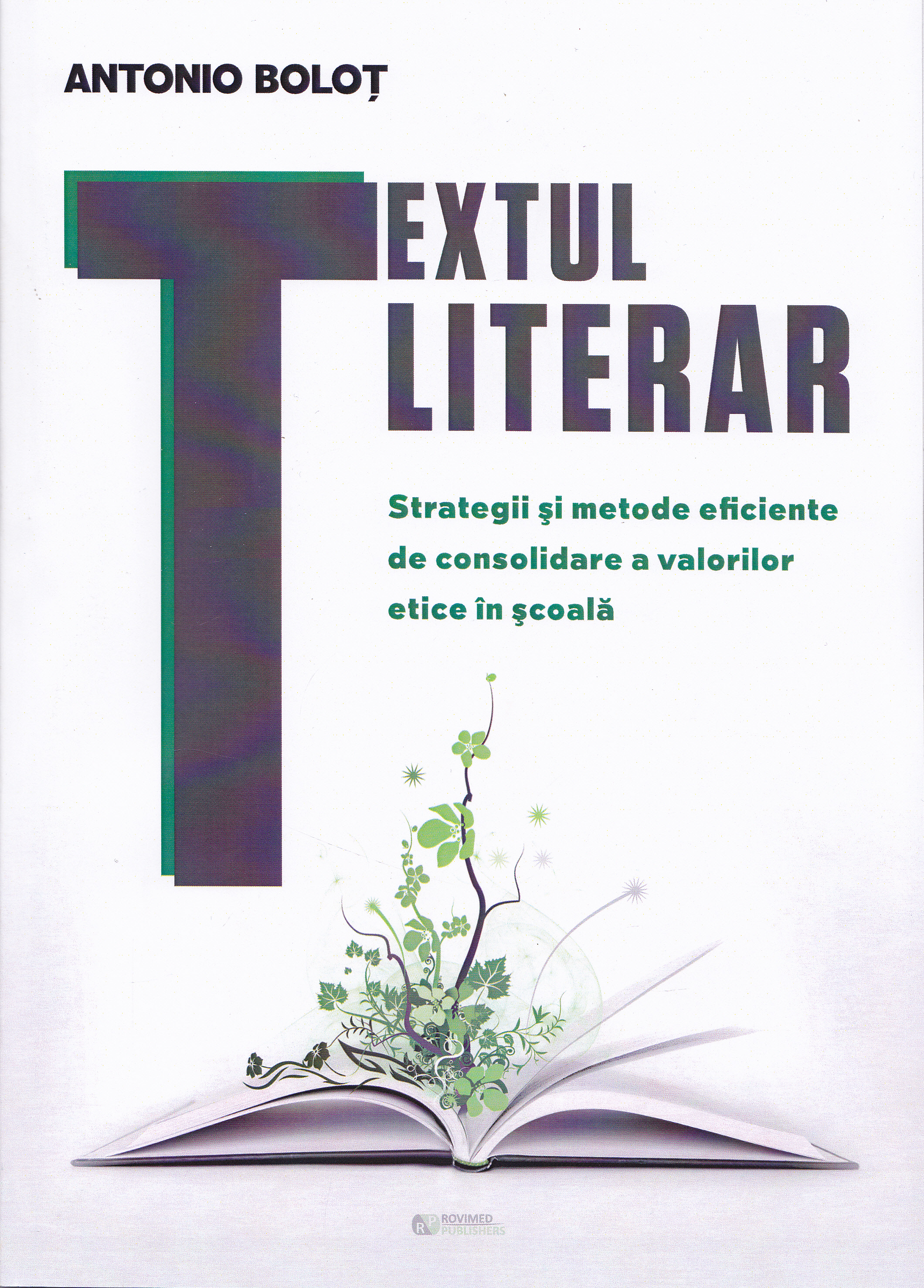 Textul literar. Strategii si metode eficiente de consolidare a valorilor etice in scoala - Antonio Bolot