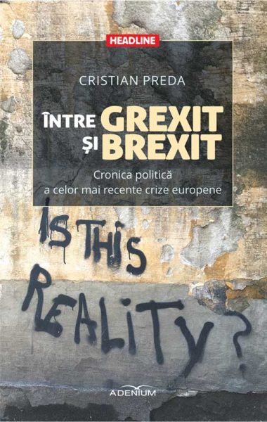 Intre Grexit si Brexit - Cristian Preda