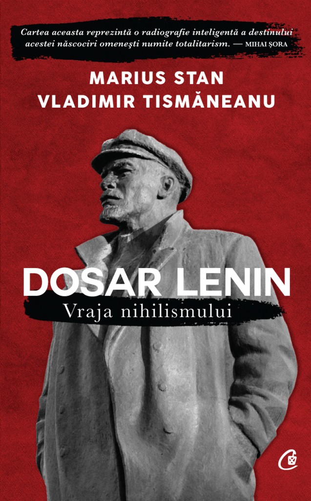 Dosar Lenin. Vraja nihilismului - Marius Stan, Vladimir Tismaneanu
