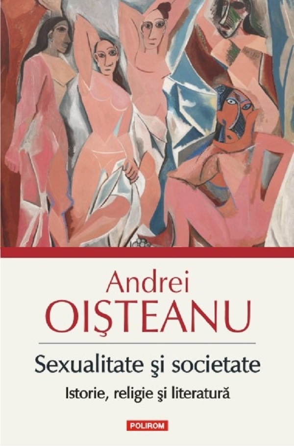 Sexualitate si societate: istorie, religie si literatura - Andrei Oisteanu