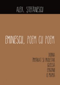 Eminescu, poem cu poem: Doina. Imparat si proletar. Glossa. Epigonii. O, mama - Alex. Stefanescu