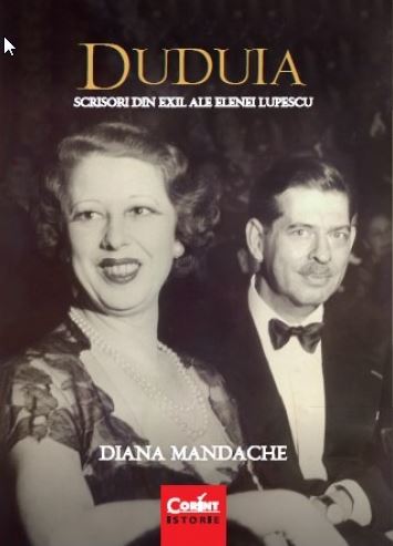 Duduia. Scrisori din exil ale Elenei Lupescu - Diana Mandache