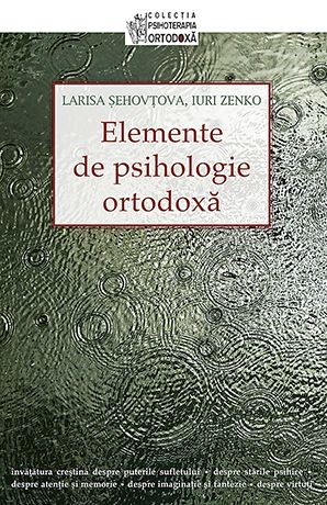 Elemente de psihologie ortodoxa - Larisa Sehovtova, Iuri Zenko