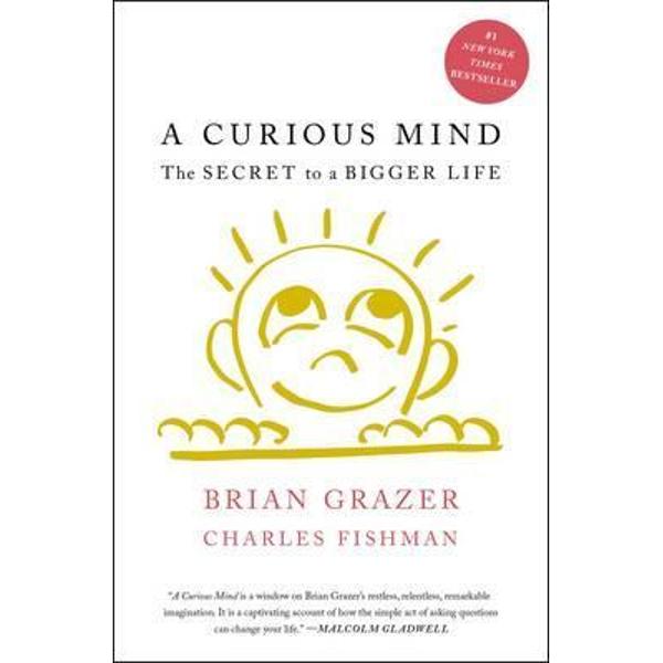 Curious Mind: The Secret to a Bigger Life