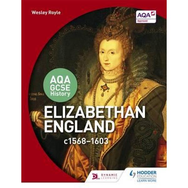 AQA GCSE History: Elizabethan England, C1568-1603