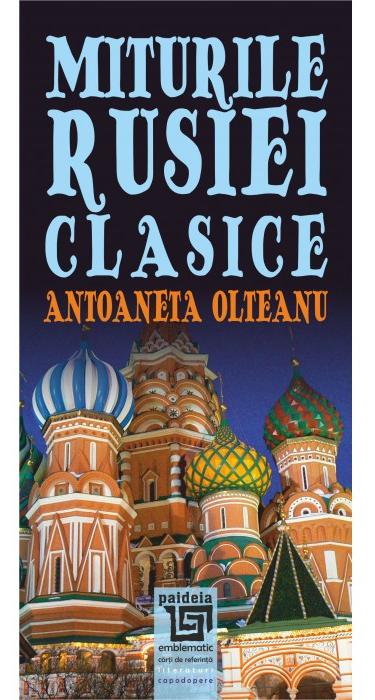 Miturile Rusiei clasice - Antoaneta Olteanu