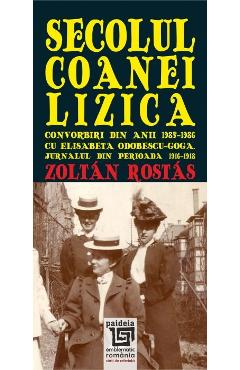 Coperta cărții Secolul Coanei Lizica - Zoltan Rostas