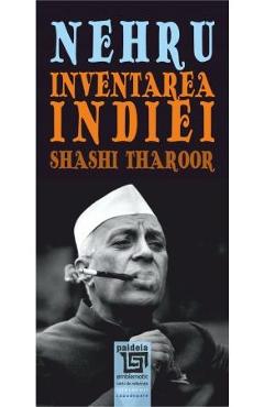 Poza produsului Nehru. Inventarea Indiei - Shashi Tharoor