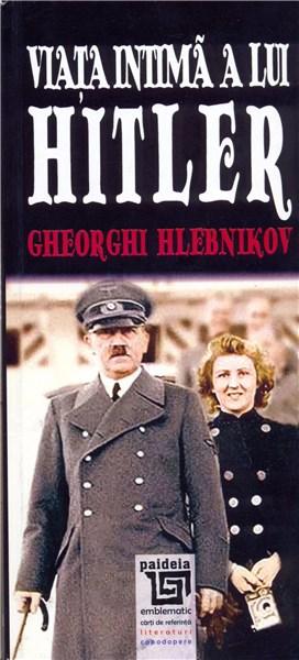 Viata intima a lui Hitler - Gheorghi Hlebnikov