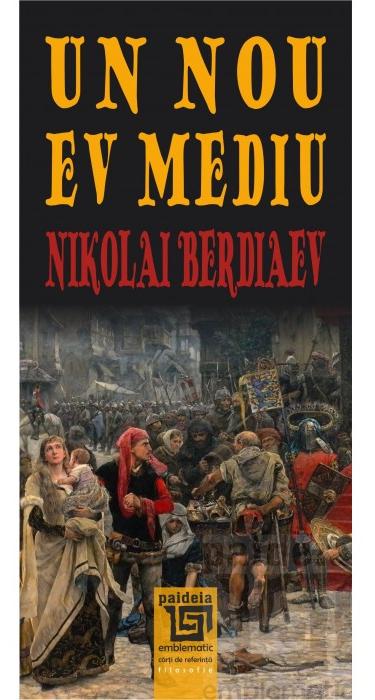 Coperta cărții 'Un nou Ev Mediu - Nikolai Berdiaev'