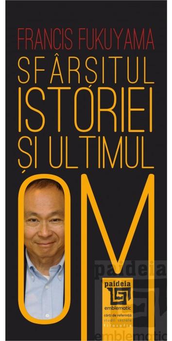 Sfarsitul istoriei si ultimul om - Francis Fukuyama
