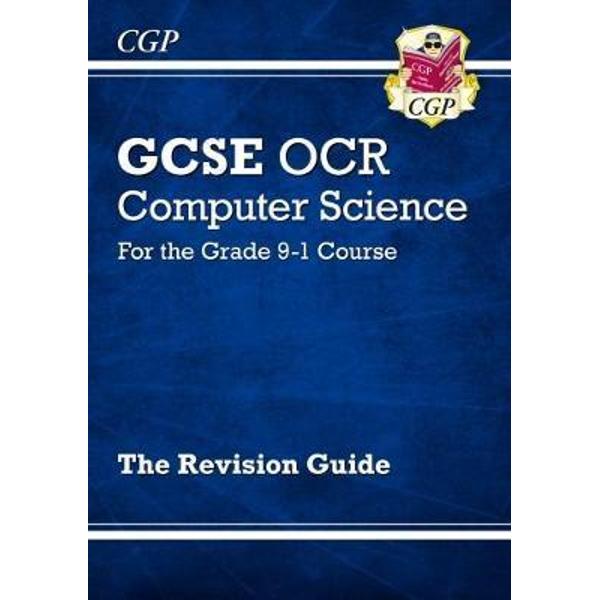 New GCSE Computer Science OCR Revision Guide - For the Grade
