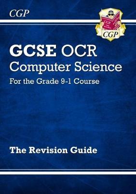 New GCSE Computer Science OCR Revision Guide - For the Grade