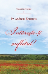 Intareste-ti sufletul - Treceri nevazute vol.1 - Andreas Konanos