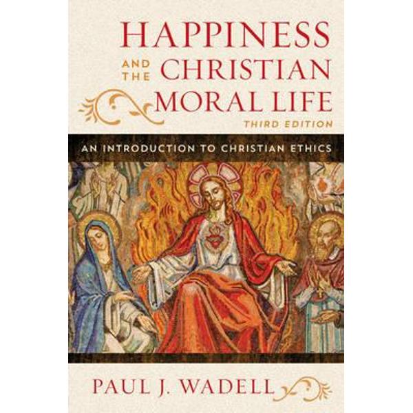Happiness and the Christian Moral Life