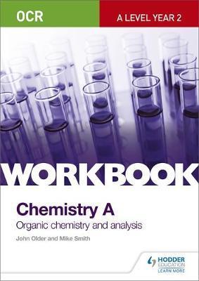 OCR A-Level Chemistry A Workbook: Organic Chemistry and Anal
