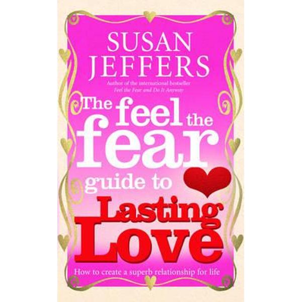 Feel the Fear Guide to...Lasting Love