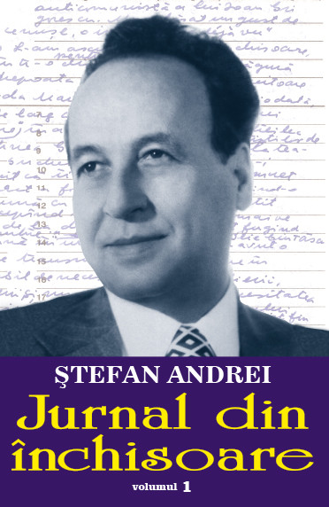 Jurnal din inchisoare Vol.1 - Stefan Andrei