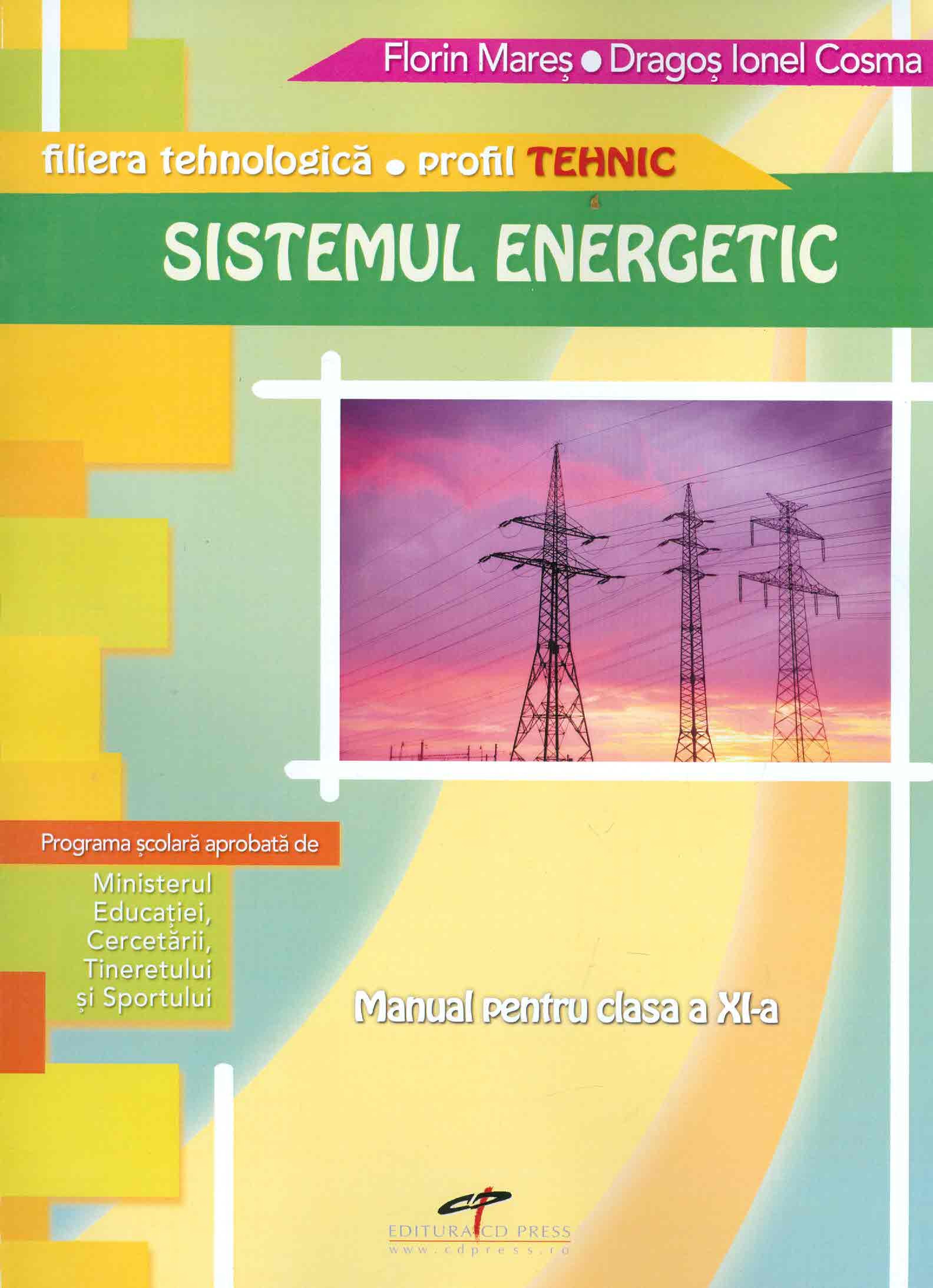 Sistemul energetic - Clasa XI - Manual - Florin Mares, Dragos Ionel Cosma