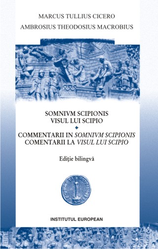 Visul lui Scipio. Somnivm Scipionis - Marcus Tullius Cicero