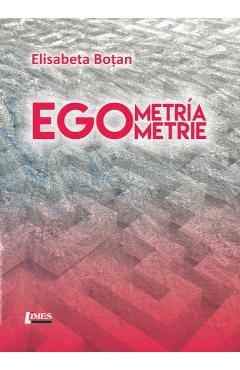 Coperta cărții 'Egometria- Egometrie - Elisabeta Botan'