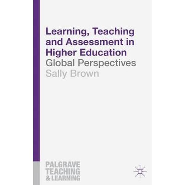 Learning, Teaching and Assessment in Higher Education