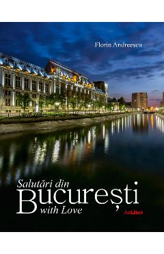 Coperta cărții Salutari din Bucuresti with Love - Florin Andreescu