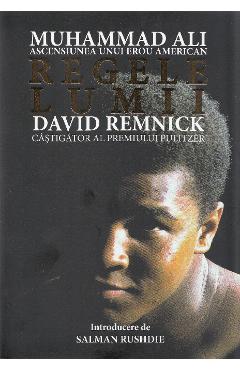 Poza produsului Regele lumii: Muhammad Ali, ascensiunea unui erou american - David Remnick